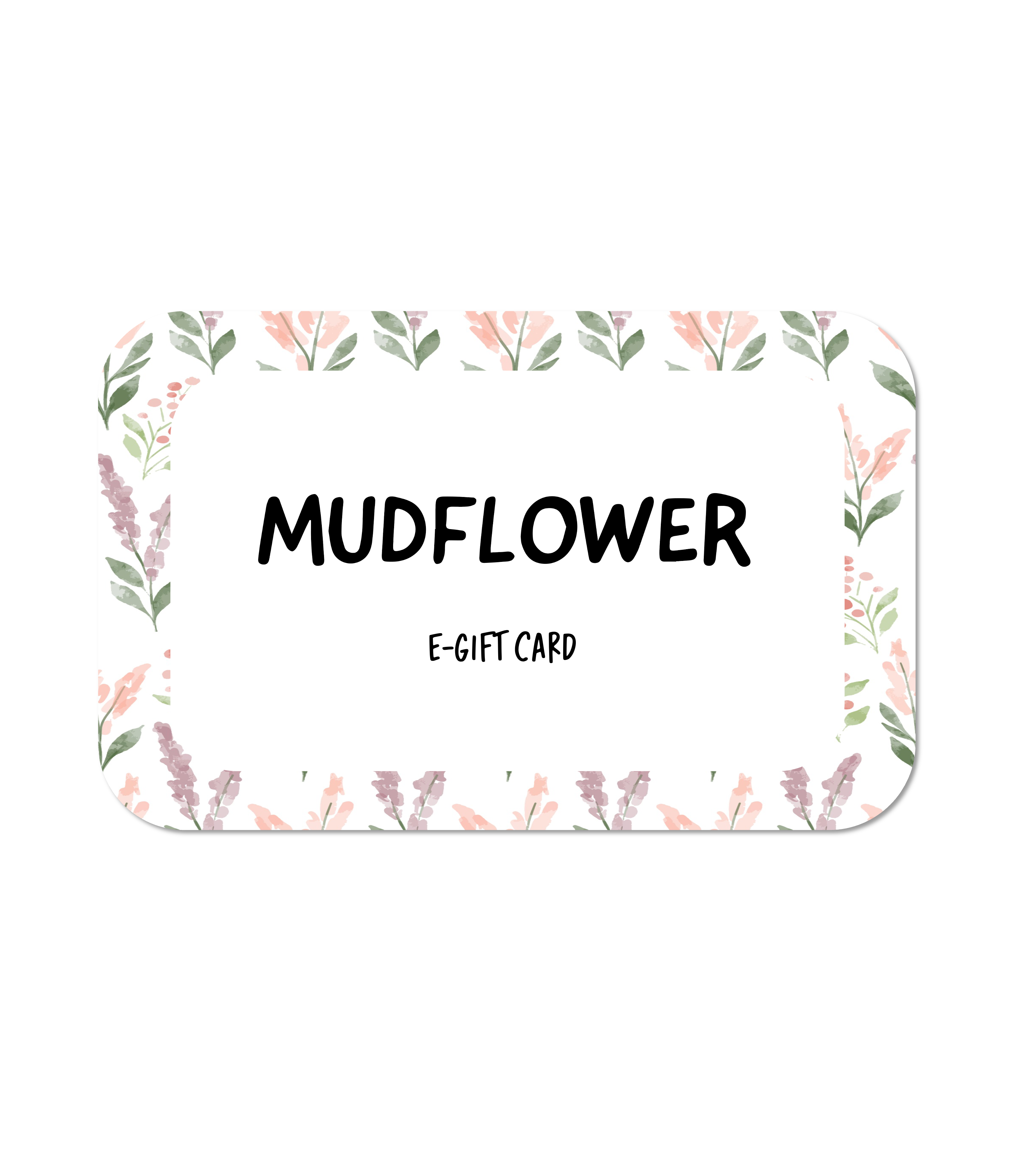 Mudflower E-Gift Card